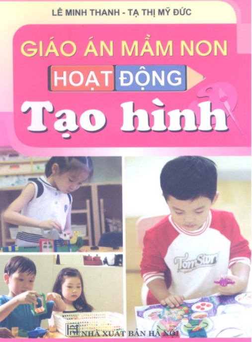 Giáo án mầm non hoạt động tạo hình – Bộ giáo án sáng tạo cho trẻ 3-6 tuổi