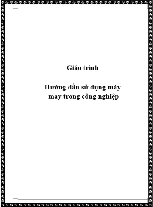 Giáo trình Hướng dẫn sử dụng máy may trong công nghiệp – Bí quyết thành thạo chuyên sâu