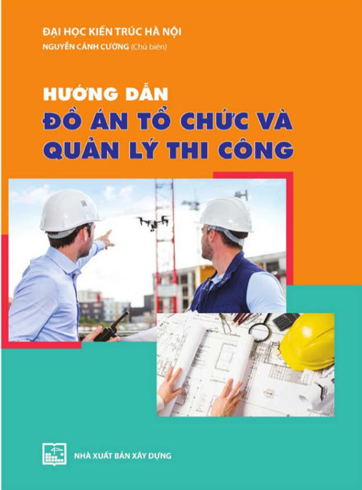 Hướng Dẫn Đồ Án Tổ Chức Và Quản Lý Thi Công – Bí Quyết Thành Công Dự Án Xây Dựng