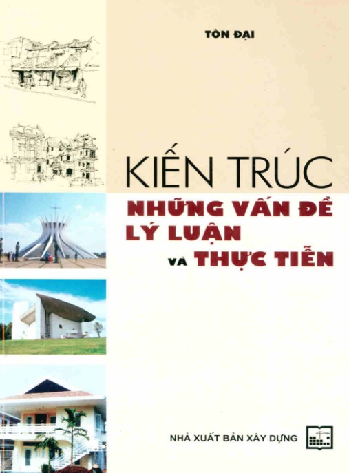 Kiến trúc – Những vấn đề lý luận và thực tiễn – Phần 1 | Lý thuyết & Thực hành Sâu Sắc