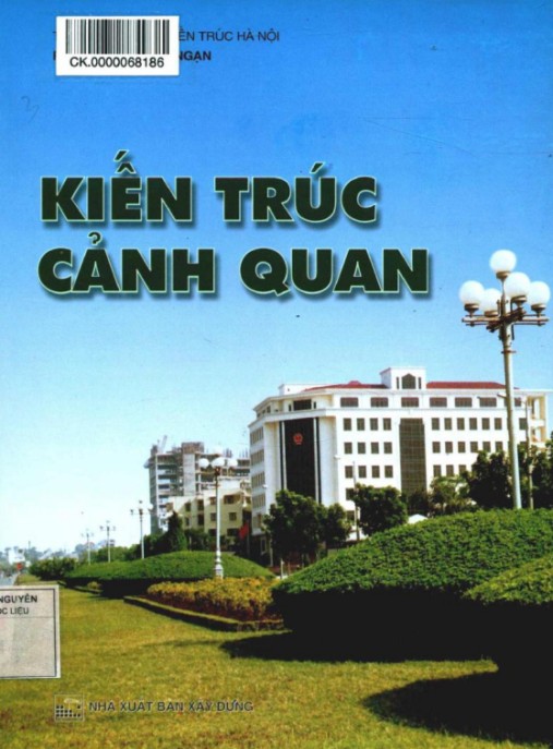 Kiến Trúc Cảnh Quan (Tái Bản) – Phần 1: Nền Tảng Kiến Thức Cơ Bản