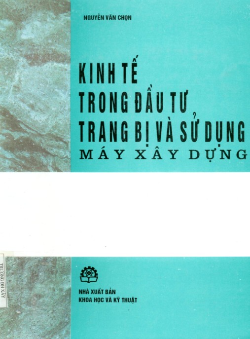 Kinh tế trong đầu tư trang bị và sử dụng máy xây dựng – Phần 2: Bí quyết tối ưu chi phí hiệu quả