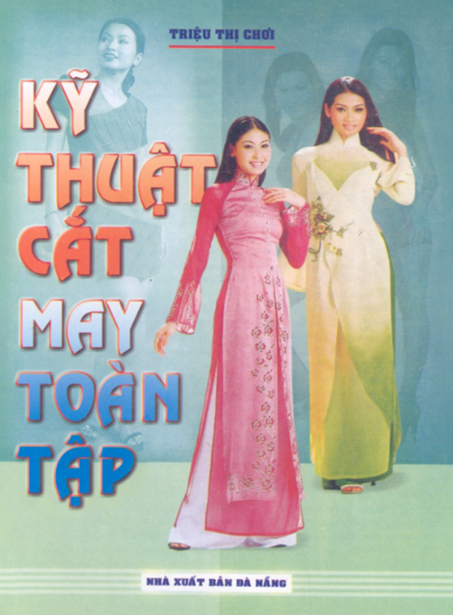 Kỹ Thuật Cắt May Toàn Tập – Bí Quyết Thành Thợ May Chuyên Nghiệp