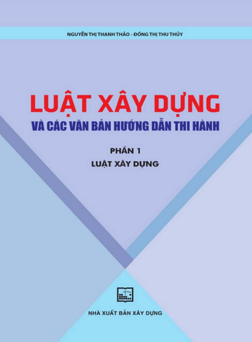 Luật Xây Dựng Và Các Văn Bản Hướng Dẫn Thi Hành Phần 1 – Tài Liệu Pháp Lý Cập Nhật Mới Nhất
