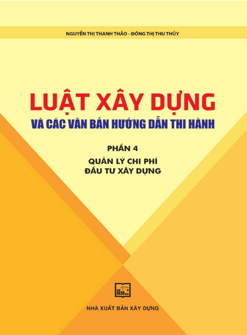 Luật Xây Dựng Và Các Văn Bản Hướng Dẫn Thi Hành Phần 4 – Hướng dẫn chi tiết sơ bộ & tổng mức đầu tư XD