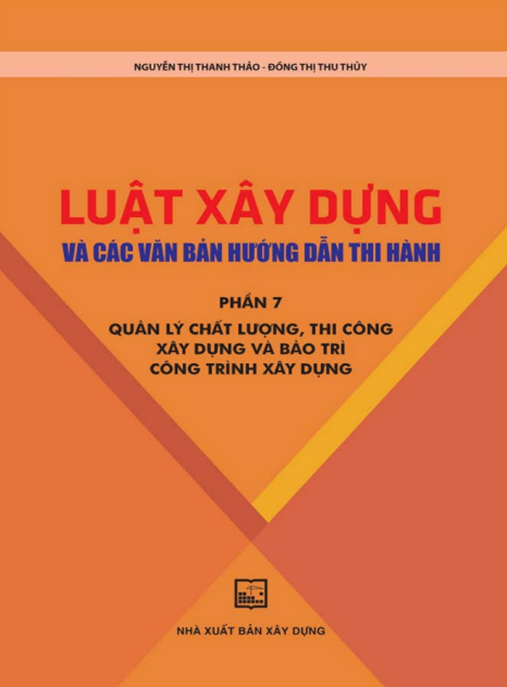 Luật Xây Dựng Và Các Văn Bản Hướng Dẫn Thi Hành Phần 7 – Cập Nhật Mới Nhất 2024