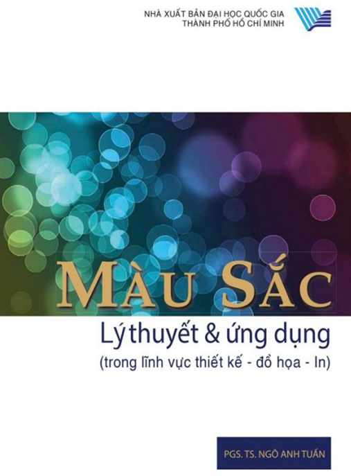 Màu Sắc Lý Thuyết Và Ứng Dụng (Trong Lĩnh Vực Thiết Kế Đồ Họa In) – Bí Quyết Chuyên Nghiệp