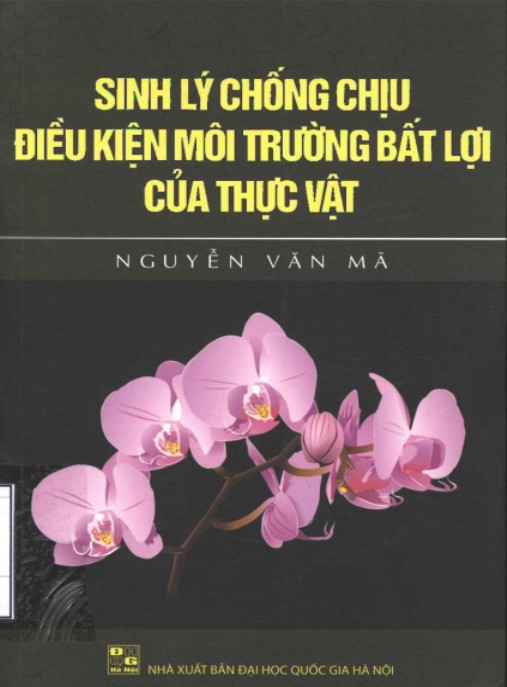 Sinh lý chống chịu điều kiện môi trường bất lợi của thực vật – Phần 1 | Bí quyết sinh tồn siêu việt
