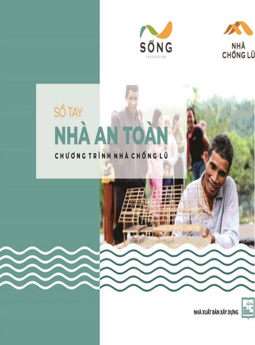 Sổ Tay Nhà An Toàn – Chương Trình Nhà Chống Lũ: Bí Quyết Xây Nhà Bền Vững Chống Ngập