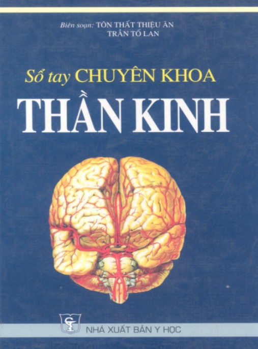 Sổ tay chuyên khoa thần kinh – Phần 2: Kiến thức chuyên sâu thiết yếu