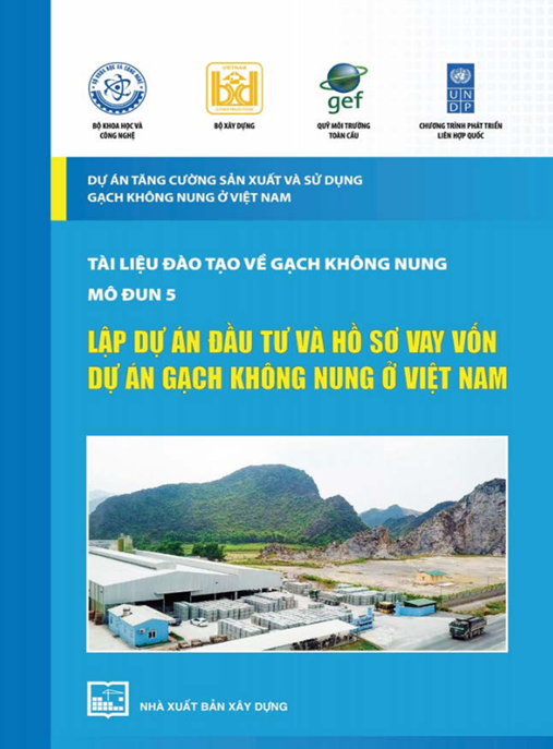 Tài Liệu Đào Tạo Về Gạch Không Nung Mô Đun 5 – Lập Dự Án Đầu Tư Và Hồ Sơ Vay Vốn Dự Án Gạch Không Nung Ở Việt Nam | Bí Quyết Thành Công