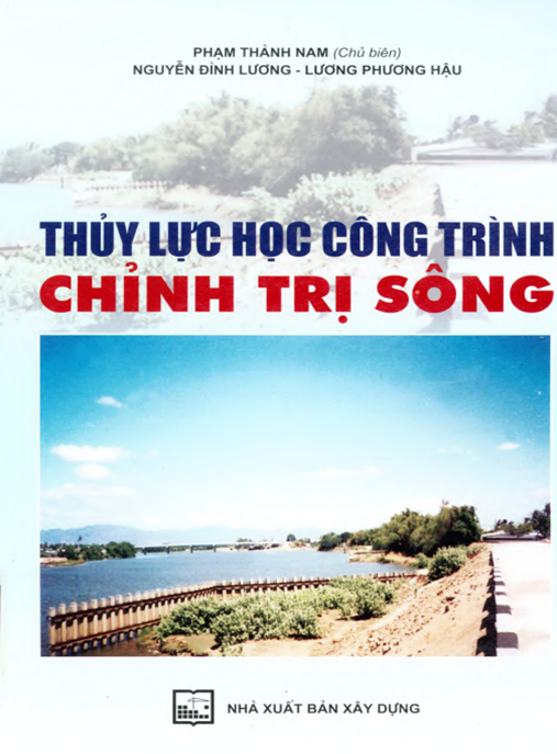 Thủy lực học công trình chỉnh trị sông: Phần 1 – Nền tảng kiến thức thiết yếu