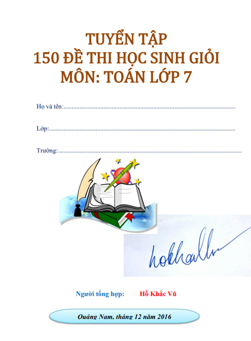 Tuyển Tập 150 Đề Thi Học Sinh Giỏi Môn Toán Lớp 7 – Bí Quyết Chinh Phục HSG!