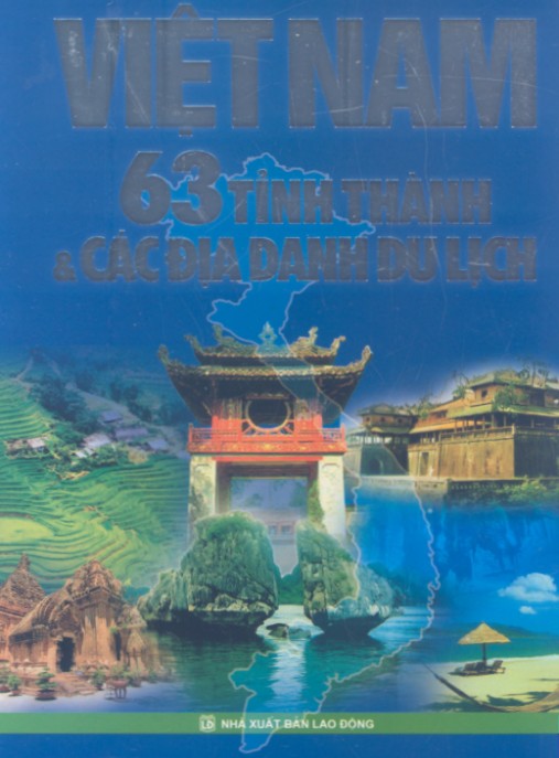 Khám Phá Việt Nam 63 tỉnh thành và các địa danh du lịch: Phần 1