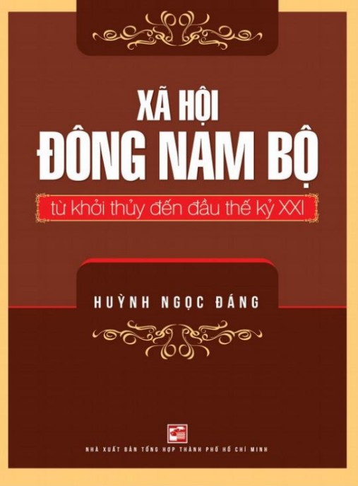 Xã hội Đông Nam Bộ từ khởi thủy đến đầu thế kỷ XXI – Phần 2: Hành trình lịch sử đỉnh cao