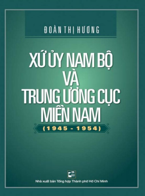 Xứ ủy Nam Bộ và Trung ương Cục miền Nam (1945-1954) – Phần 2: Lãnh Đạo Cách Mạng Nam Bộ