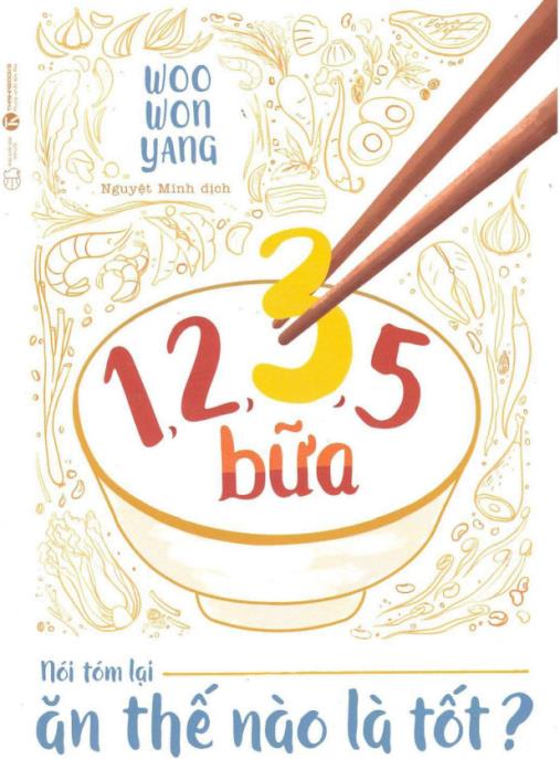 Bí Quyết Sức Khỏe: 1, 2, 3, 5 Bữa Nói Tóm Lại Ăn Thế Nào Là Tốt?