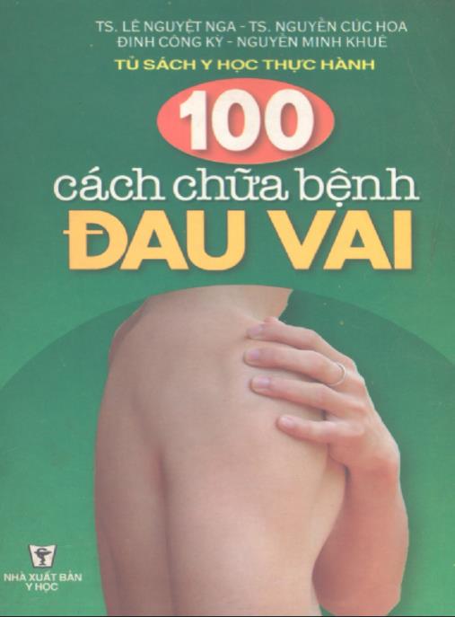 100 Cách Chữa Bệnh Đau Vai – Bí Quyết Giảm Đau Hiệu Quả Nhanh Chóng!