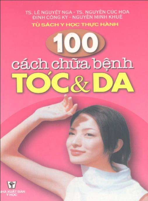100 Cách Chữa Bệnh Tóc Và Da – Bí Quyết Tóc Đẹp Da Khỏe Tự Nhiên