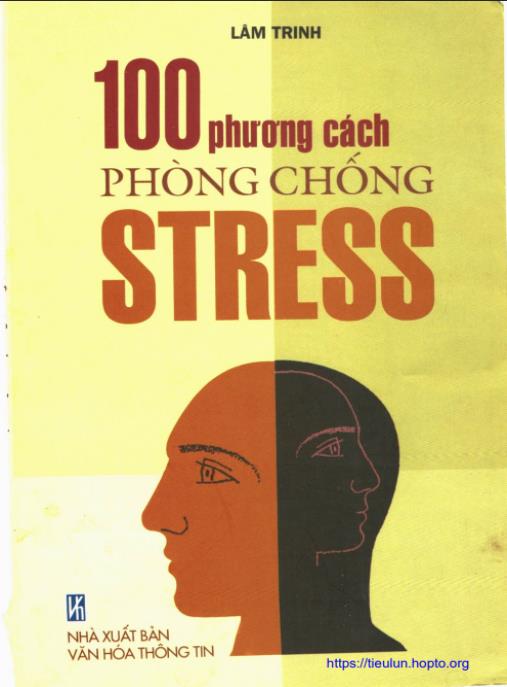 100 Cách Phòng Chống Stress – Bí Quyết Sống Vui Khỏe Hạnh Phúc