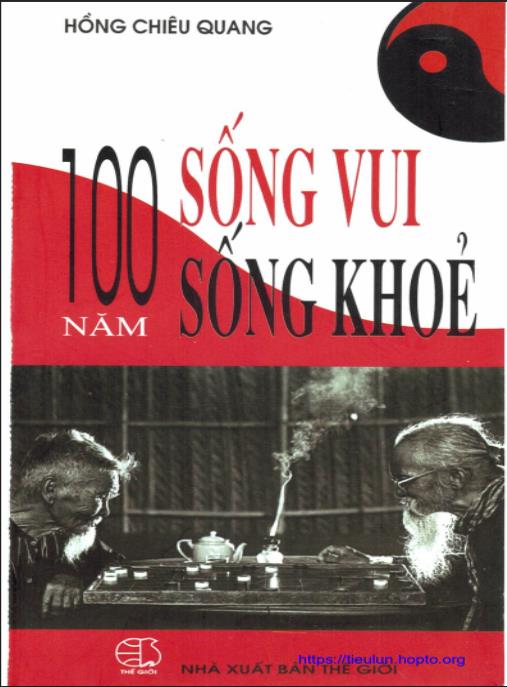 100 Năm Sống Vui Sống Khỏe – Bí Quyết Trường Thọ Hạnh Phúc
