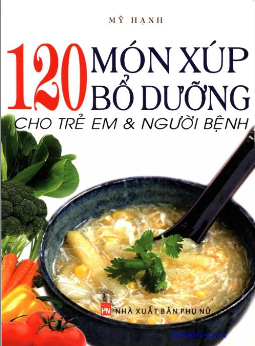 120 Món Xúp Bổ Dưỡng Cho Trẻ Em Và Người Bệnh – Sách PDF Hay