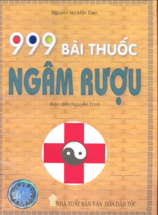 999 Bài Thuốc Ngâm Rượu – Bí Quyết Sức Khỏe Vàng Dân Gian