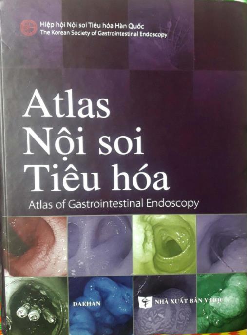 Atlas Nội Soi Tiêu Hóa – Hướng Dẫn Chẩn Đoán Hình Ảnh Chuẩn Xác