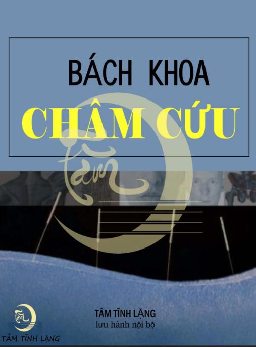Bách Khoa Châm Cứu – Cẩm Nang Toàn Diện Y Học Cổ Truyền