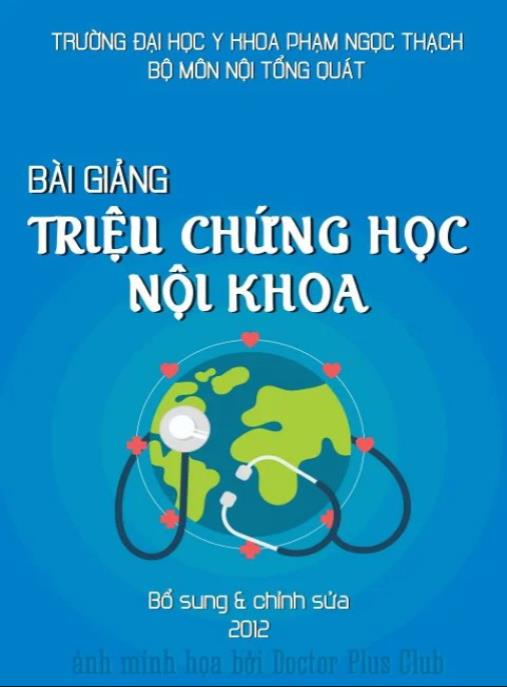 Bài Giảng Triệu Chứng Học Nội Khoa – Hướng Dẫn Chẩn Đoán Chuẩn Xác Cho Bác Sĩ