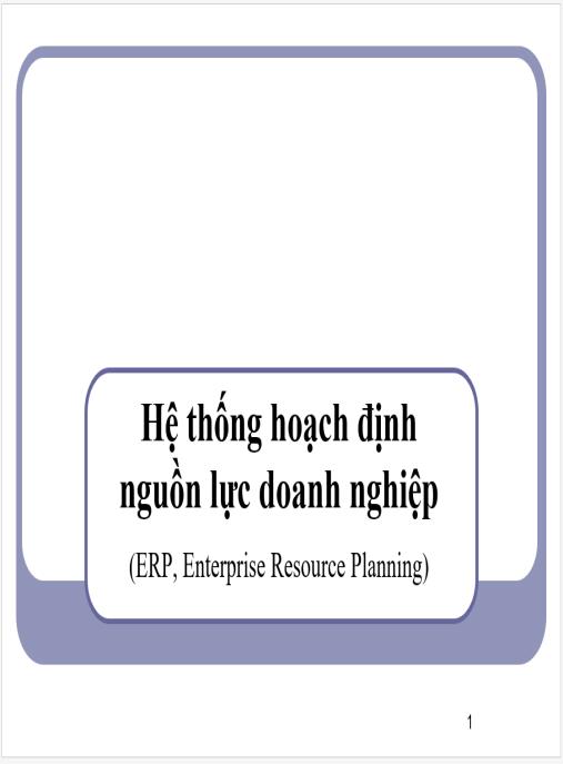 Bài giảng Hệ thống hoạch định nguồn lực doanh nghiệp – Hướng dẫn triển khai ERP toàn diện