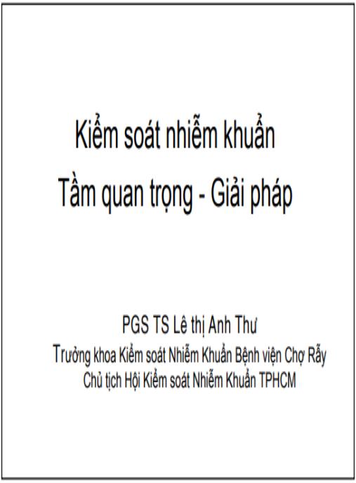 Bài giảng Kiểm soát nhiễm khuẩn: Tầm quan trọng – Giải pháp | Tài liệu y tế thiết yếu