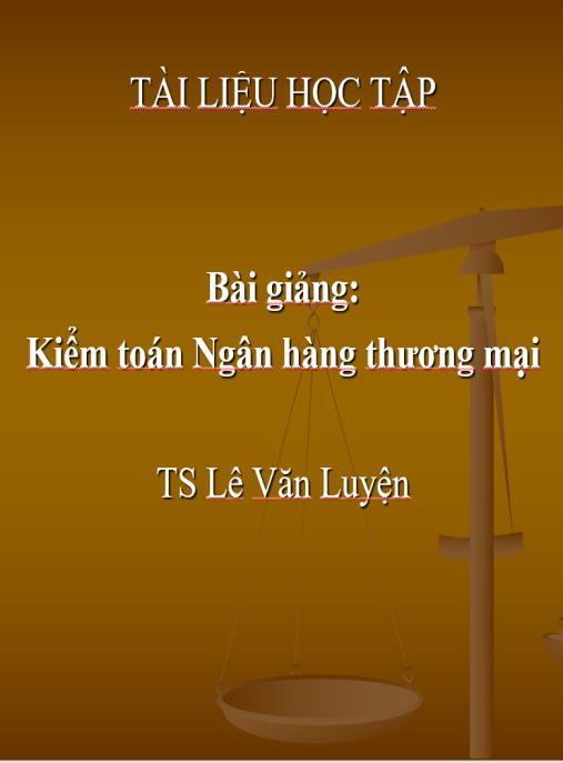 Bài giảng Kiểm toán Ngân hàng thương mại – Hướng dẫn thực hành chuyên sâu