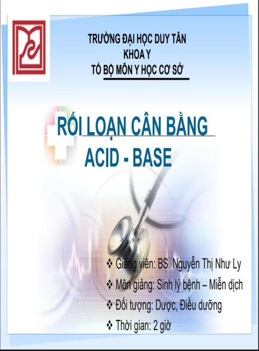 Bài giảng Rối loạn cân bằng acid – base | Tài liệu vàng cho SV Dược & Điều dưỡng