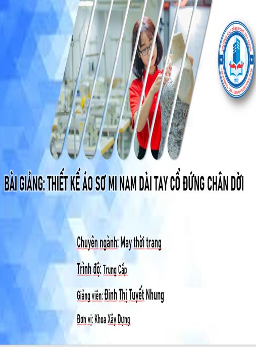 Bài giảng Thiết kế áo sơ mi nam dài tay cổ đứng chân dời – Hướng dẫn may chuyên sâu