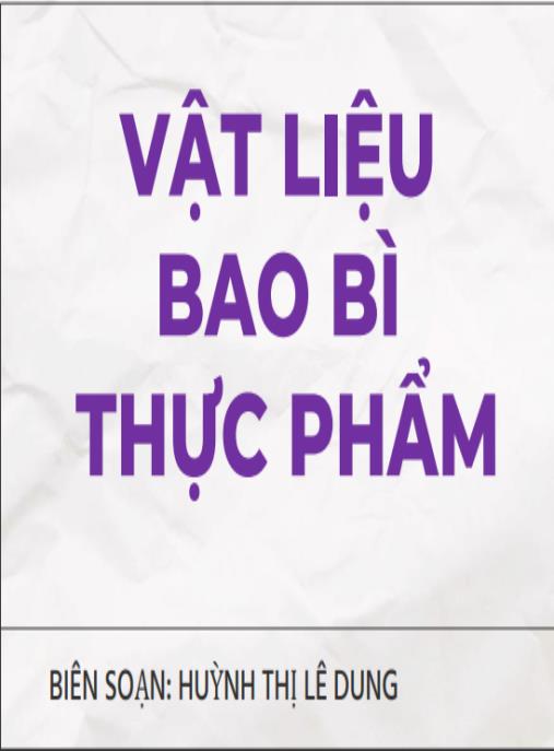 Bài giảng Vật liệu bao bì thực phẩm – Hướng dẫn toàn diện cho chuyên gia