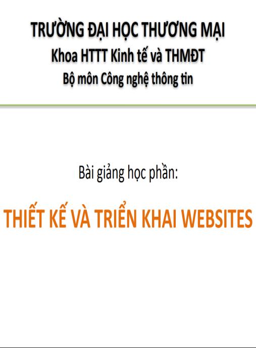 Bài giảng học phần Thiết kế và triển khai websites – Hướng dẫn toàn diện từ cơ bản đến chuyên sâu