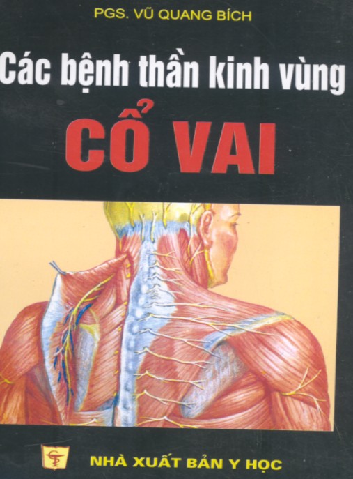 Các Bệnh Thần Kinh Vùng Cổ Vai – Hướng Dẫn Chẩn Đoán & Điều Trị Hiệu Quả