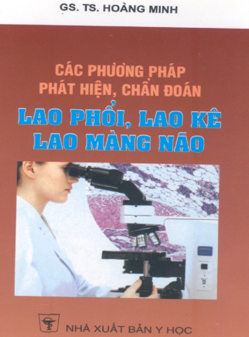 Ebook Y Khoa: Các Phương Pháp Phát Hiện, Chẩn Đoán Lao Phổi, Lao Kê, Lao Màng Não