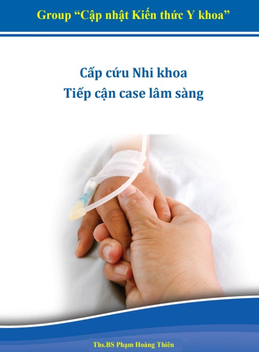 Cấp Cứu Nhi Khoa Tiếp Cận Case Lâm Sàng – Bí Quyết Xử Lý Ca Bệnh Thực Tế