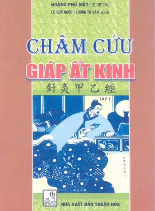 Châm Cứu Giáp Ất Kinh Tập 1 – Kinh Điển Châm Cứu Cổ Truyền