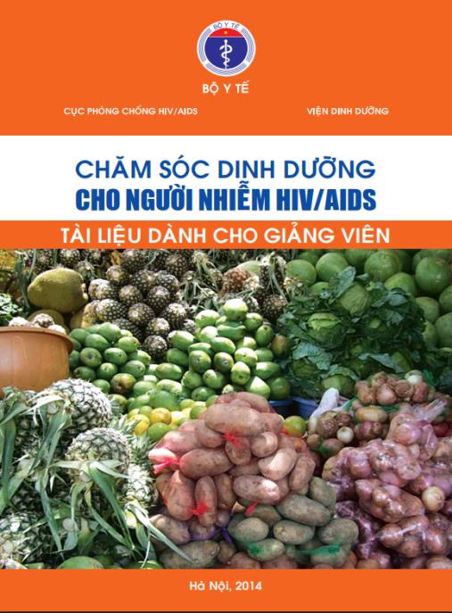 Chăm sóc dinh dưỡng cho người nhiễm HIV/AIDS (Tài liệu dành cho giảng viên) – Hướng dẫn chuyên sâu