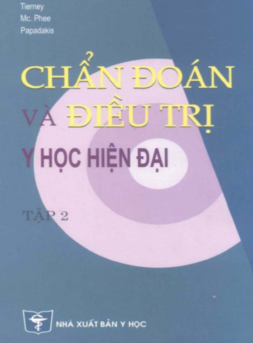 Chẩn Đoán Và Điều Trị Y Học Hiện Đại Tập 2 – Cẩm Nang Vàng Cho Bác Sĩ