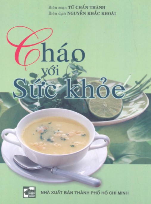 Cháo Với Sức Khỏe – Bí Quyết Dinh Dưỡng Hoàn Hảo Cho Mọi Lứa Tuổi