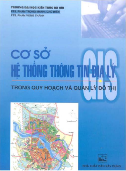 Cơ Sở Hệ Thống Thông Tin Địa Lý Trong Quy Hoạch Và Quản Lý Đô Thị – Tài Liệu Chuyên Sâu