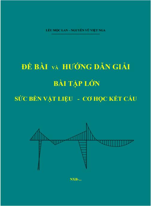 Đề bài và hướng dẫn giải bài tập lớn sức bền vật liệu và cơ học kết cấu – 7 bài tập mẫu chi tiết