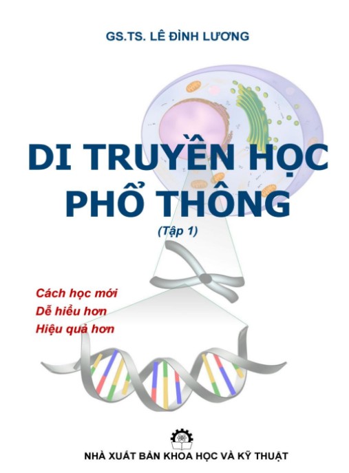 Di Truyền Học Phổ Thông Tập 1 – Nền Tảng Kiến Thức Sinh Học Thiết Yếu