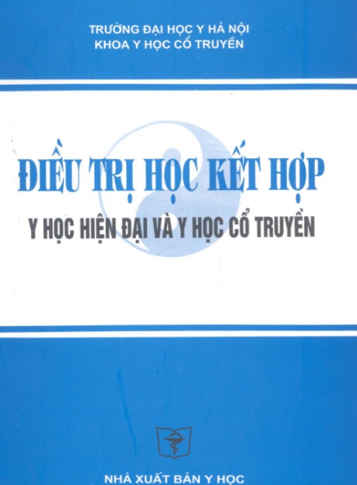 Điều Trị Học Kết Hợp Y Học Hiện Đại Và Y Học Cổ Truyền – Bí Quyết Đông Tây Y Hiệu Quả