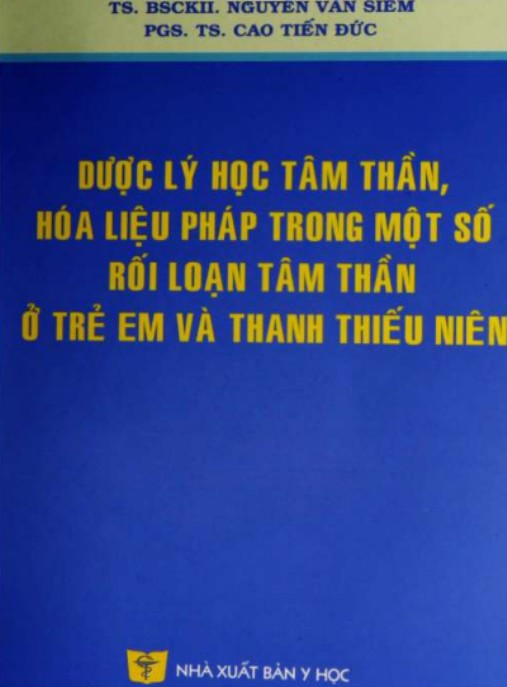 Dược Lý Học Tâm Thần, Hóa Liệu Pháp Trong Một Số Rối Loạn Tâm Thần Ở Trẻ Em Và Thanh Thiếu Niên – Tài Liệu Chuyên Sâu Cho Bác Sĩ