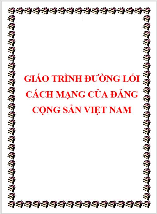 GIÁO TRÌNH ĐƯỜNG LỐI CÁCH MẠNG CỦA ĐẢNG CỘNG SẢN VIỆT NAM – Tài liệu học tập thiết yếu!
